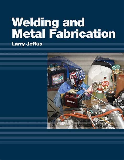 welding and metal fabrication larry jeffus cheg|Solutions for Welding and Metal Fabrication 6th .